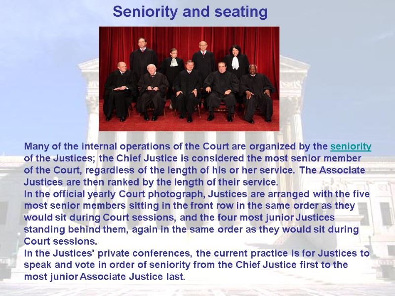 Seniority and seating  Many of the internal operations of the Court are organized